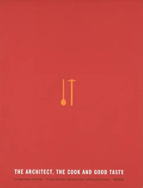Cover of The Architect, the Cook and Good Taste