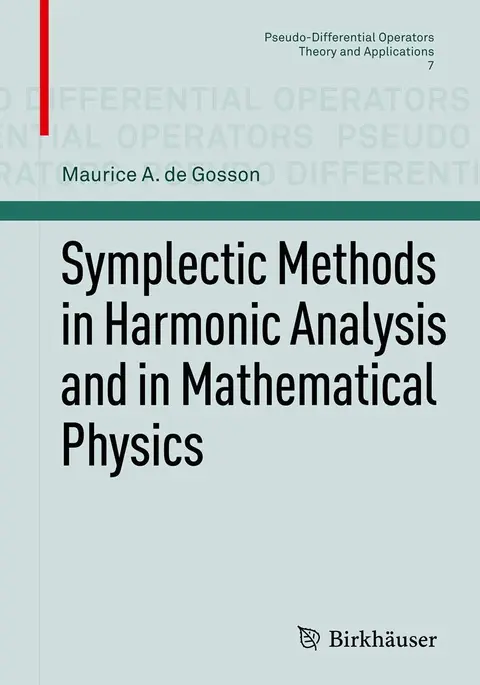 Cover of Symplectic Methods in Harmonic Analysis and in Mathematical Physics
