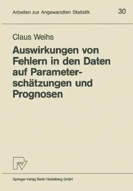 Cover of Auswirkungen Von Fehlern in Den Daten Auf Parameterschätzungen Und Prognosen