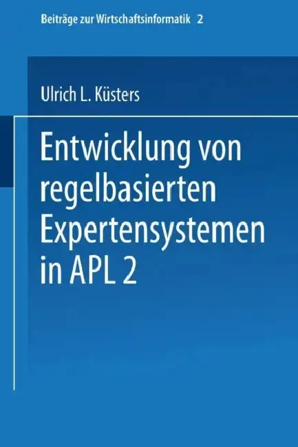 Cover of Entwicklung Von Regelbasierten Expertensystemen in Apl2