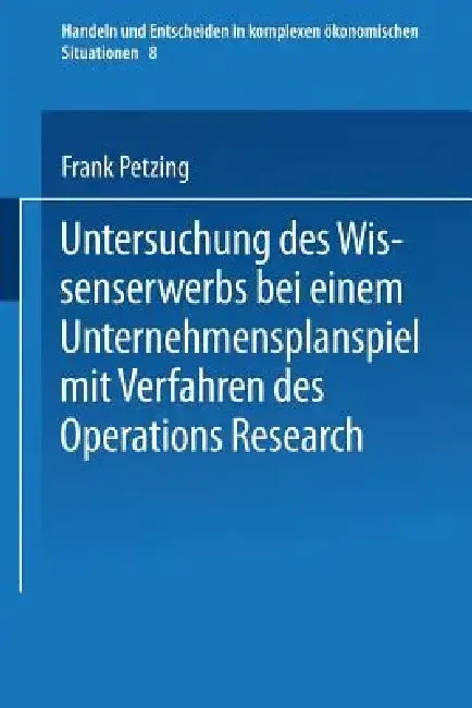Cover of Untersuchung Des Wissenserwerbs Bei Einem Unternehmensplanspiel Mit Verfahren Des Operations Research