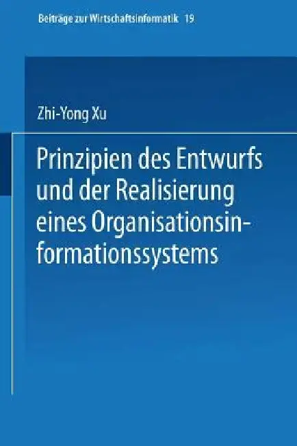 Cover of Prinzipien Des Entwurfs Und Der Realisierung Eines Organisationsinformationssystems