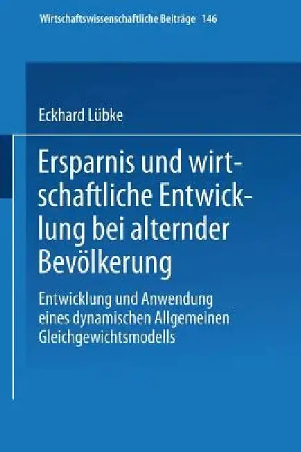 Cover of Ersparnis Und Wirtschaftliche Entwicklung Bei Alternder Bevölkerung