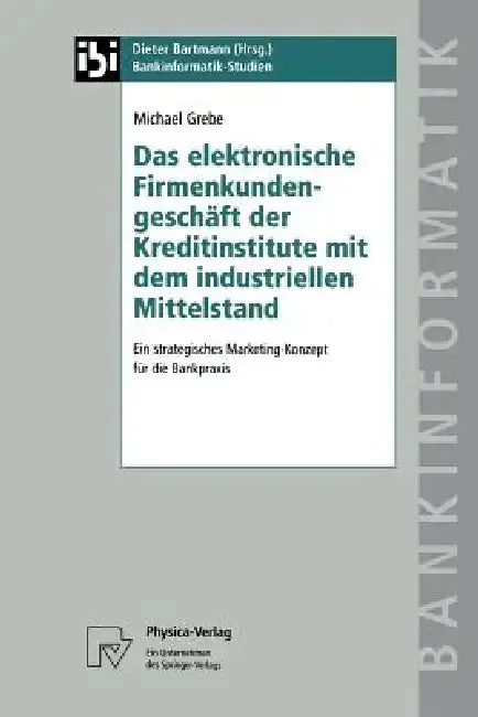 Cover of Das Elektronische Firmenkundengeschäft Der Kreditinstitute Mit Dem Industriellen Mittelstand