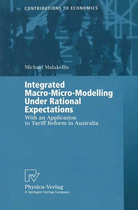 Cover of Integrated Macro-Micro-Modelling Under Rational Expectations, with an Application to Tariff Reform in Australia