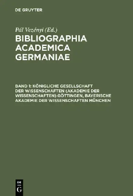 Cover of Königliche Gesellschaft Der Wissenschaften (Akademie Der Wissenschaften) Göttingen, Bayerische Akademie Der Wissenschaften München