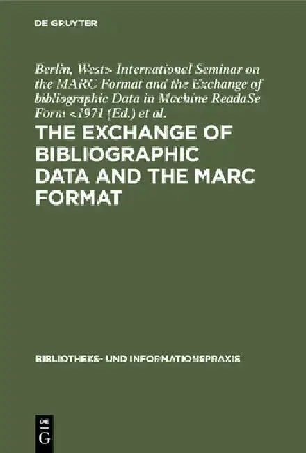 Cover of The Exchange of Bibliographic Data and the Marc Format