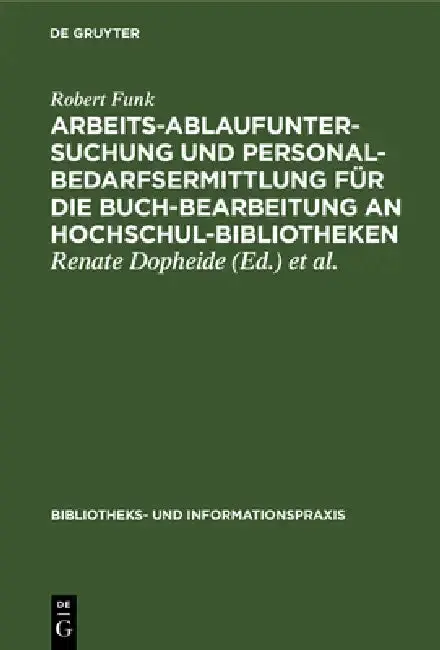 Cover of Arbeitsablaufuntersuchung und Personalbedarfsermittlung für die Buchbearbeitung an Hochschulbibliotheken
