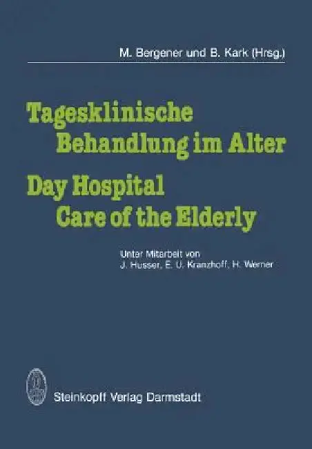 Cover of Tagesklinische Behandlung Im Alter / Day Hospital Care of the Elderly