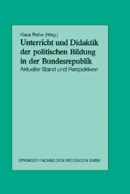 Cover of Unterricht Und Didaktik Der Politischen Bildung in Der Bundesrepublik