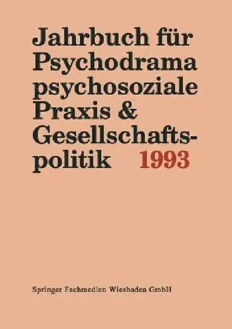 Cover of Jahrbuch Für Psychodrama, Psychosoziale PRAXIS & Gesellschaftspolitik 1993