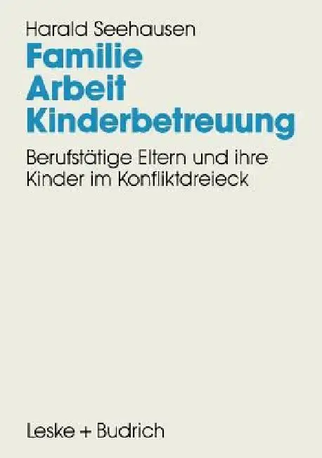 Cover of Familie. Arbeit. Kinderbetreuung