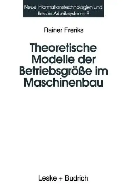 Cover of Theoretische Modelle Der Betriebsgröße Im Maschinenbau