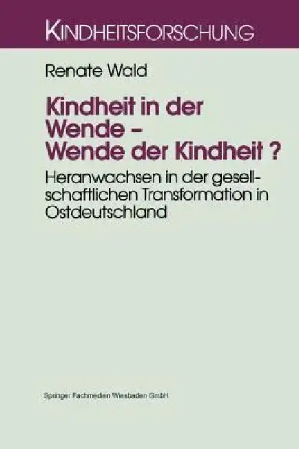 Cover of Kindheit in Der Wende -- Wende Der Kindheit?