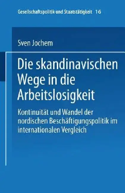 Cover of Die Skandinavischen Wege in Die Arbeitslosigkeit
