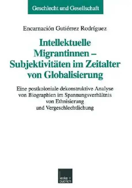 Cover of Intellektuelle Migrantinnen -- Subjektivitäten Im Zeitalter Von Globalisierung