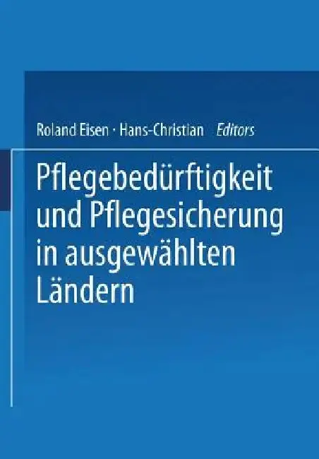 Cover of Pflegebedürftigkeit Und Pflegesicherung in Ausgewählten Ländern