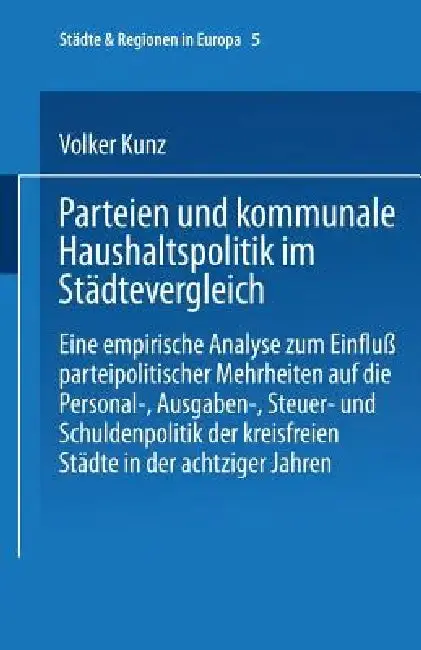 Cover of Parteien Und Kommunale Haushaltspolitik Im Städtevergleich