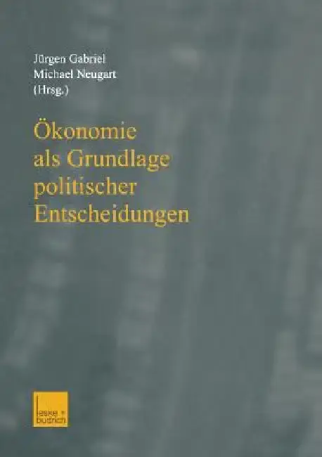 Cover of Ökonomie ALS Grundlage Politischer Entscheidungen