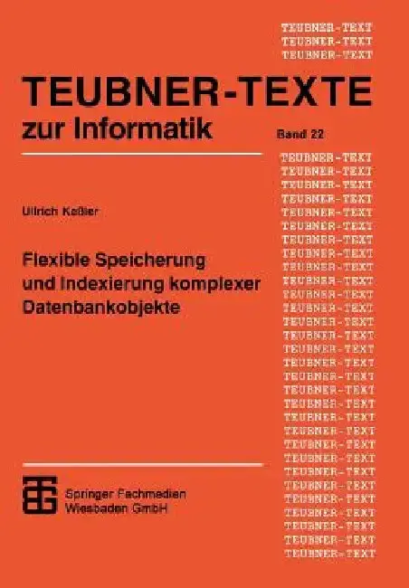 Cover of Flexible Speicherung Und Indexierung Komplexer Datenbankobjekte