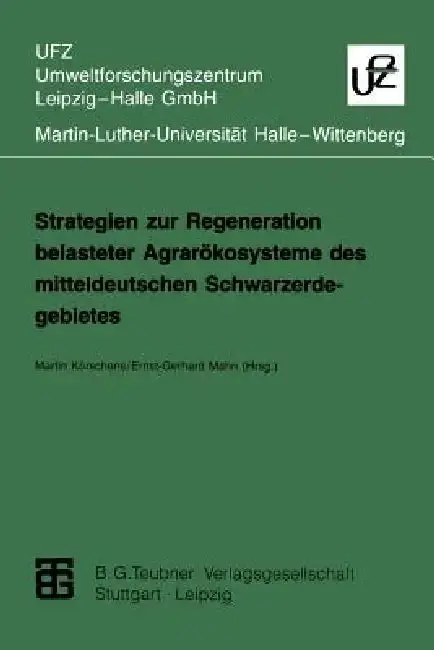 Cover of Strategien Zur Regeneration Belasteter Agrarökosysteme Des Mitteldeutschen Schwarzerdegebietes