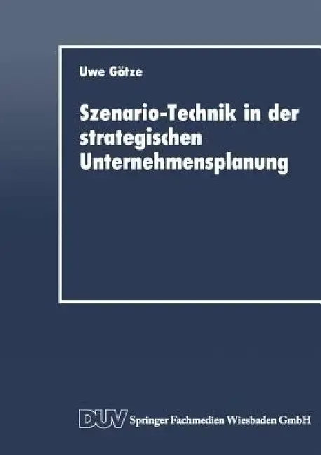 Cover of Szenario-Technik in Der Strategischen Unternehmensplanung