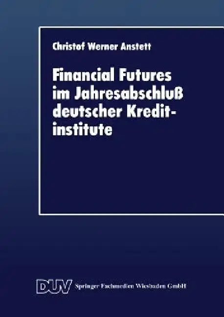 Cover of Financial Futures Im Jahresabschluß Deutscher Kreditinstitute