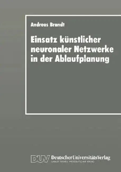 Cover of Einsatz Künstlicher Neuronaler Netzwerke in Der Ablaufplanung