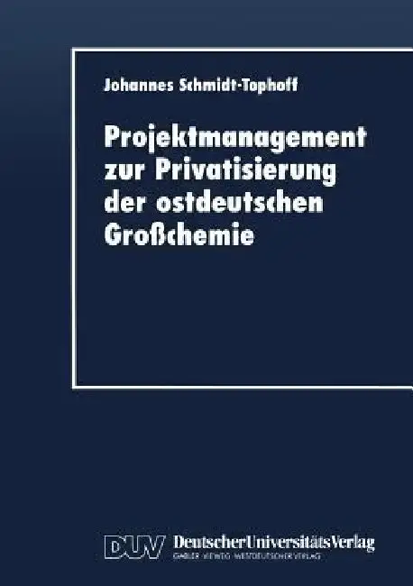 Cover of Projektmanagement Zur Privatisierung Der Ostdeutschen Großchemie