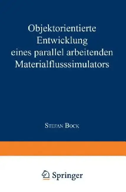 Cover of Objektorientierte Entwicklung Eines Parallel Arbeitenden Materialflusssimulators
