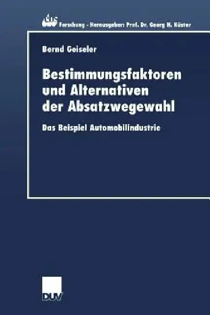 Cover of Bestimmungsfaktoren Und Alternativen Der Absatzwegewahl
