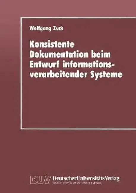 Cover of Konsistente Dokumentation Beim Entwurf Informationsverarbeitender Systeme