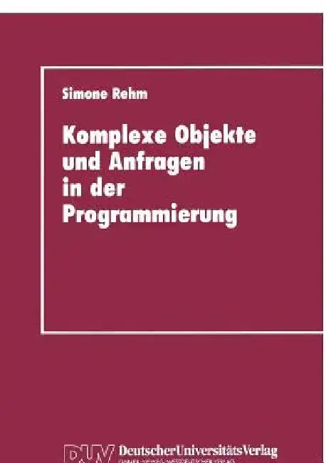 Cover of Komplexe Objekte Und Anfragen in Der Programmierung