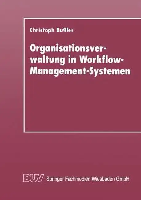Cover of Organisationsverwaltung in Workflow-Management-Systemen