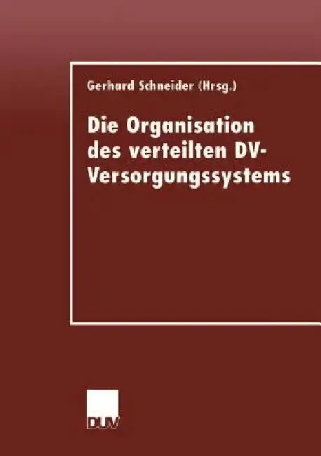 Cover of Die Organisation Des Verteilten DV-Versorgungssystems