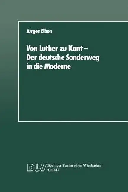 Cover of Von Luther Zu Kant -- Der Deutsche Sonderweg in Die Moderne