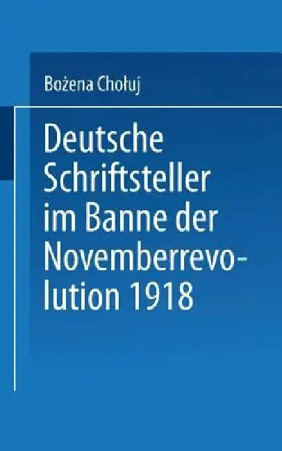 Cover of Deutsche Schriftsteller Im Banne Der Novemberrevolution 1918