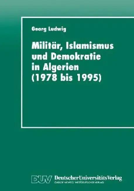 Cover of Militär, Islamismus Und Demokratie in Algerien (1978 Bis 1995)