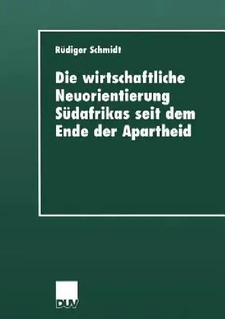 Cover of Die Wirtschaftliche Neuorientierung Südafrikas Seit Dem Ende Der Apartheid