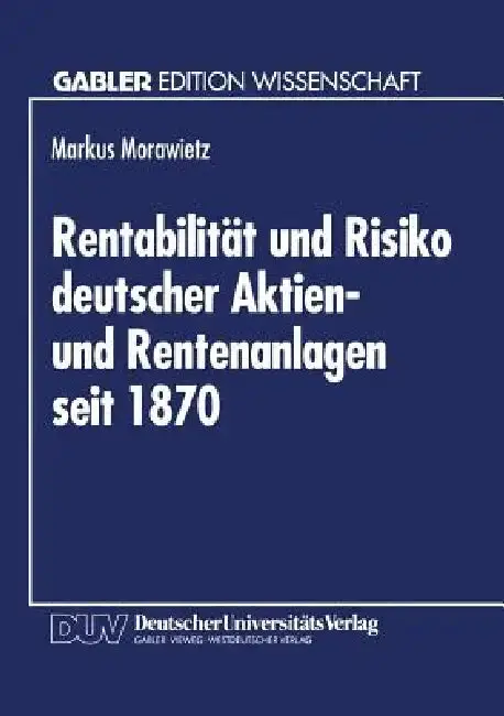 Cover of Rentabilität Und Risiko Deutscher Aktien- Und Rentenanlagen Seit 1870