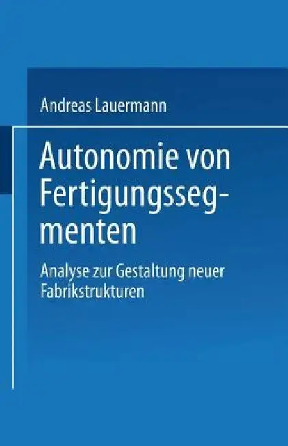 Cover of Autonomie Von Fertigungssegmenten