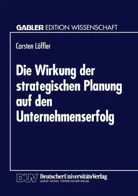 Cover of Die Wirkung Der Strategischen Planung Auf Den Unternehmenserfolg