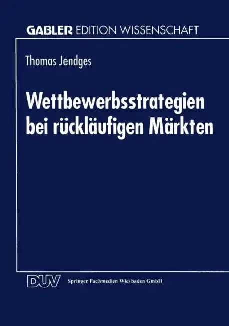 Cover of Wettbewerbsstrategien Bei Rückläufigen Märkten