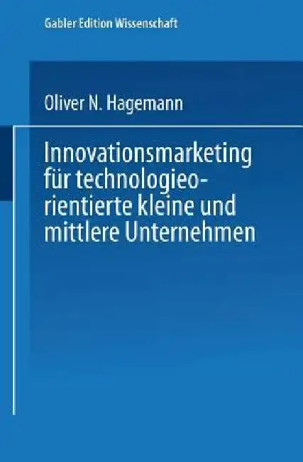 Cover of Innovationsmarketing Für Technologieorientierte Kleine Und Mittlere Unternehmen