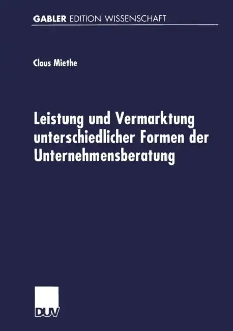 Cover of Leistung Und Vermarktung Unterschiedlicher Formen Der Unternehmensberatung
