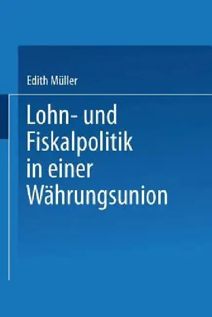 Cover of Lohn- Und Fiskalpolitik in Einer Währungsunion