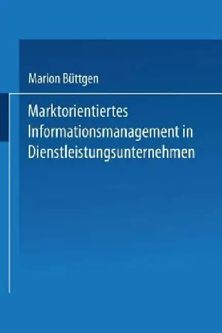 Cover of Marktorientiertes Informationsmanagement in Dienstleistungsunternehmen