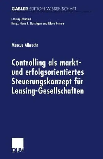 Cover of Controlling ALS Markt- Und Erfolgsorientiertes Steuerungskonzept Für Leasing-Gesellschaften