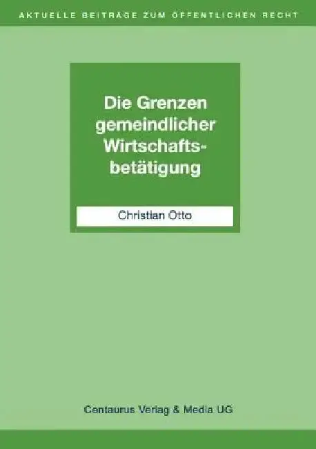 Cover of Die Grenzen Gemeindlicher Wirtschaftsbetätigung