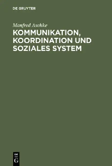 Cover of Kommunikation, Koordination und soziales System